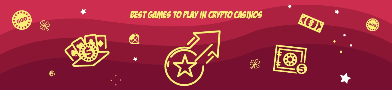 What Are the Best Games to Play in Crypto Casinos 